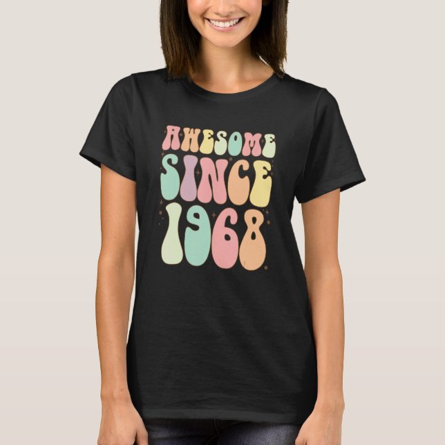 Awesome Since 1968 Birthday   54 Years Old Women M T-Shirt (Front)