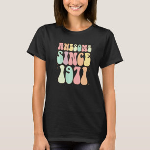 Awesome Since 1971 Birthday  51 Years Old Women Me T-Shirt