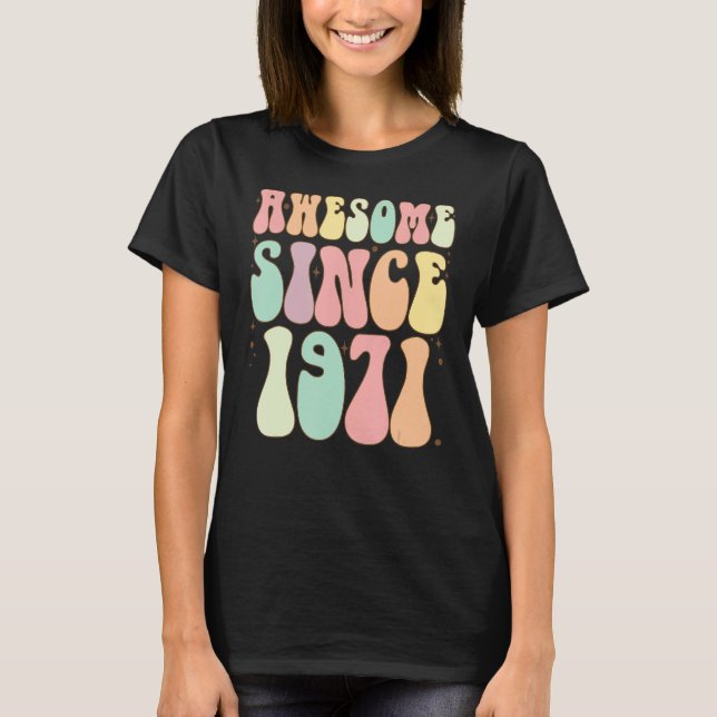 Awesome Since 1971 Birthday  51 Years Old Women Me T-Shirt (Front)