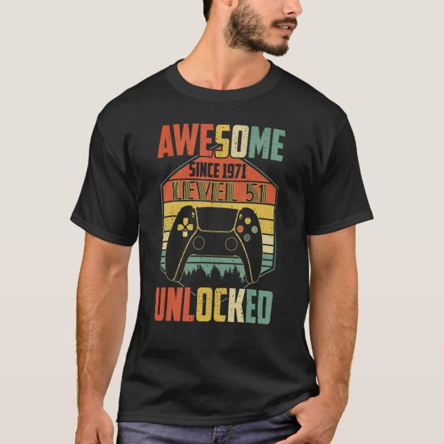 Awesome Since 1971   Level 51 Unlocked Video Game T-Shirt (Front)