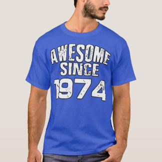 Awesome since 19741 T-Shirt