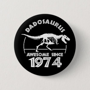 Awesome since 1974 Dad Birthday 6 Cm Round Badge