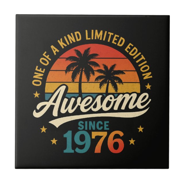 Awesome Since 1976 One Of A Kind Tile (Front)