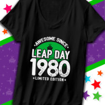 Awesome Since 1980 Leap Year Day Feb 29 Birthday