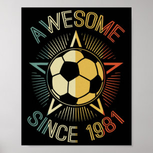 Awesome Since 1981 Soccer Birthday Retro Team Bday Poster