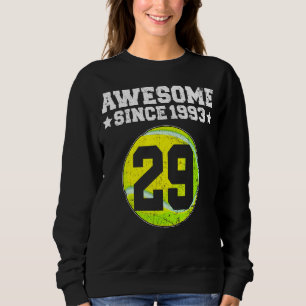 Awesome Since 1993 Tennis 29th Birthday 29 Years O Sweatshirt