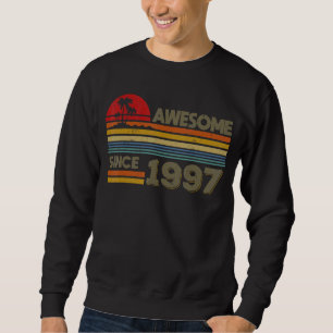 Awesome Since 1997 25th Birthday 25 Years Old Sweatshirt