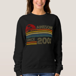 Awesome Since 2001 21st Birthday 21 Years Old Sweatshirt