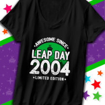 Awesome Since 2004 Leap Year Day Feb 29 Birthday