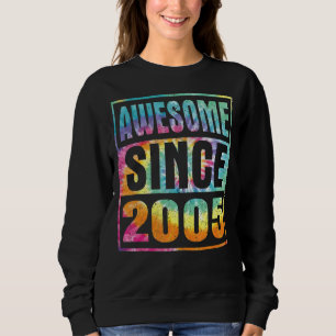 Awesome Since 2005 17 Years Old 17th Birthday Tie Sweatshirt