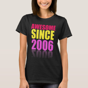 Awesome Since 2006 16 Years Old Amazing Since 200 T-Shirt