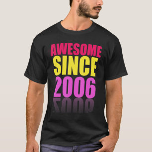 Awesome Since 2006 16 Years Old Amazing Since 200 T-Shirt