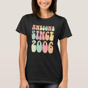 Awesome Since 2006 Birthday 16 Years Old Girls B T-Shirt