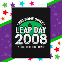 Awesome Since 2008 Leap Year Day Feb 29 Birthday