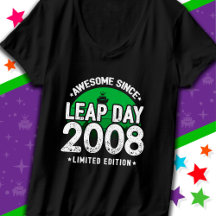 Awesome Since 2008 Leap Year Day Feb 29 Birthday