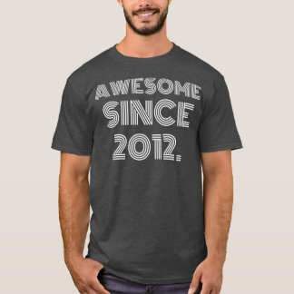 Awesome Since 2012 1 T-Shirt