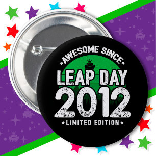 Awesome Since 2012 Leap Year Day Feb 29 Birthday 6 Cm Round Badge