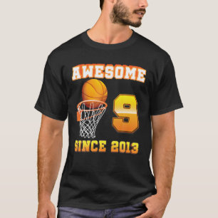 Awesome Since 2013 Basketball 9Th Birthday 9 Years T-Shirt