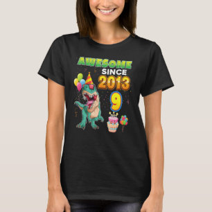Awesome Since 2013 Dinosaur 9th Birthday 9 Years O T-Shirt