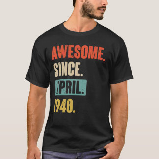Awesome Since April 1940 Birthday 83rd Decoration T-Shirt