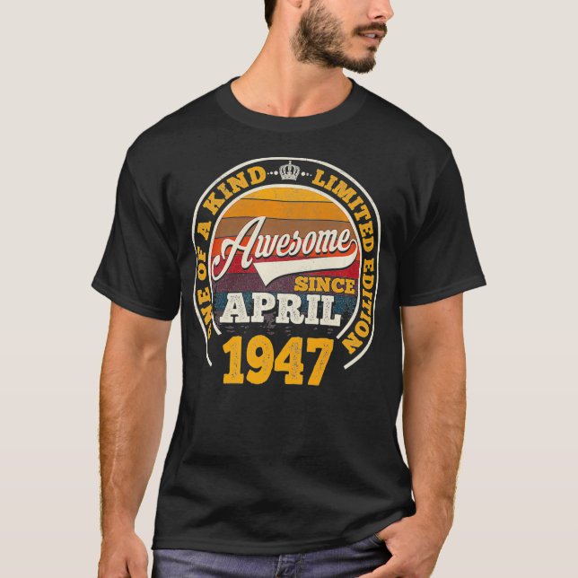 Awesome Since April 1947 75th Birthday Gift 75 Yea T-Shirt (Front)