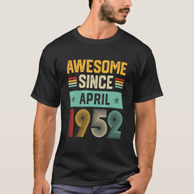 Awesome Since April 1952 Mens Womens 70th Birthday T-Shirt (Front)