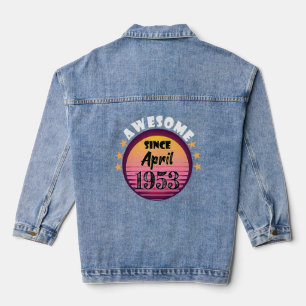 Awesome Since April 1953 Birthday 1953 April Vinta Denim Jacket