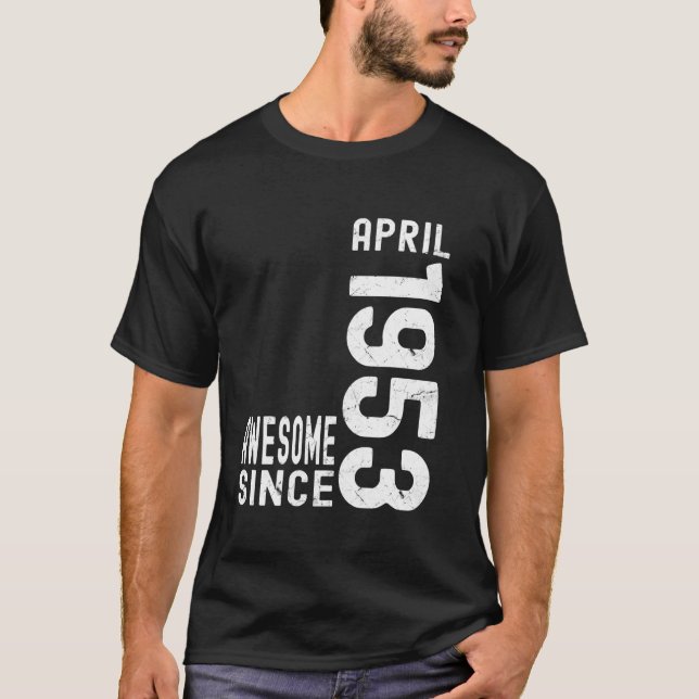 Awesome Since April 1953, Born In 1953 April Birth T-Shirt (Front)