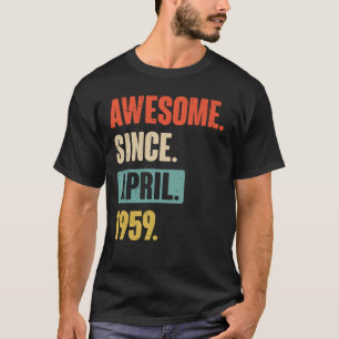 Awesome Since April 1959 Birthday 64th Decoration T-Shirt