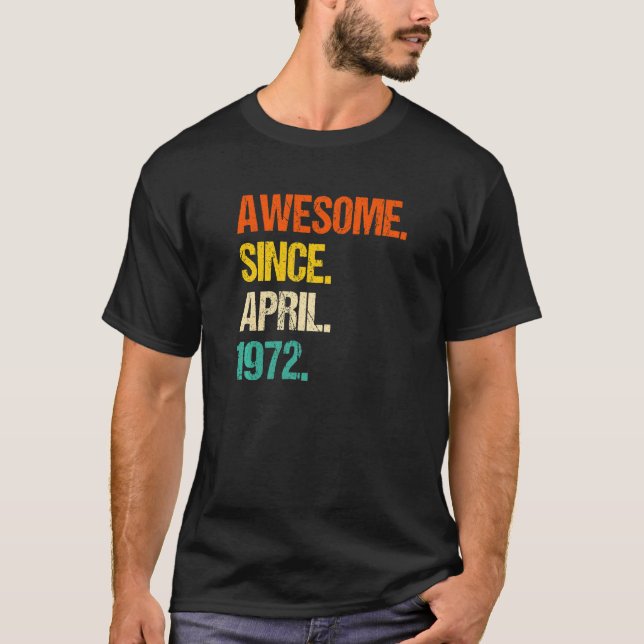 Awesome Since April 1972   T-Shirt (Front)