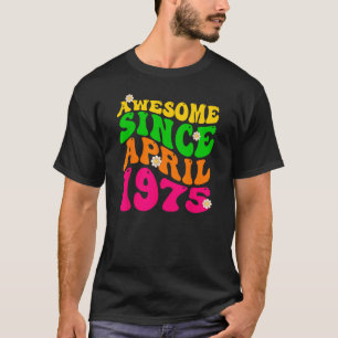 Awesome Since April 1975 Birthday Groovy Retro T-Shirt