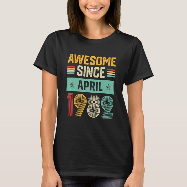 Awesome Since April 1982 Mens Womens 40th Birthday T-Shirt (Front)