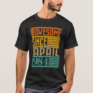 Awesome Since April 1984 40 Years Old 40th Birthda T-Shirt