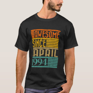 Awesome Since April 1994 30 Years Old 30th Birthda T-Shirt