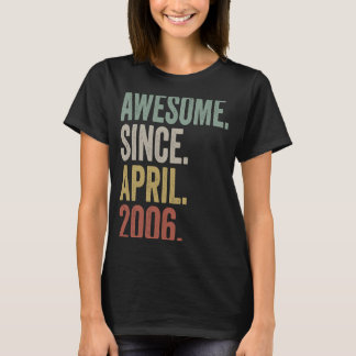 Awesome Since April 2006 17th Birthday  17 Years O T-Shirt