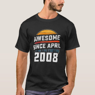 Awesome Since April 2008 14th Birthday 14 Years O T-Shirt