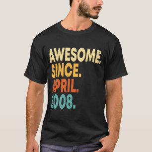 Awesome Since April 2008 15th Birthday Boy 15 Year T-Shirt