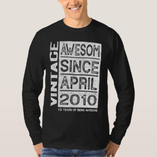 Awesome Since April 2010 13 Year Awesome 13th Birt T-Shirt