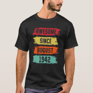 Awesome Since August 1942 81 Years Old 81st Birthd T-Shirt