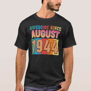 Awesome Since August 1944 78 Years Old 78th Birthd T-Shirt