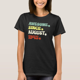 Awesome Since August 1945 For 77th Birthday Retro T-Shirt