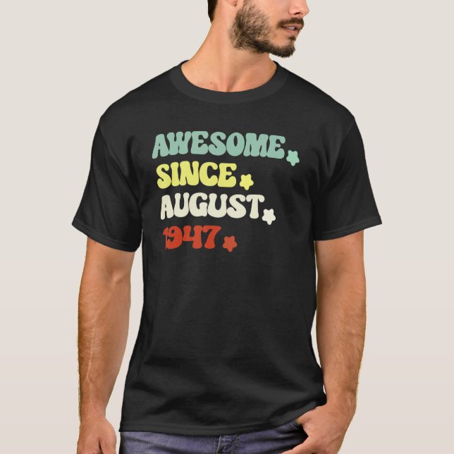 Awesome Since August 1947 For 75th Birthday Retro  T-Shirt (Front)
