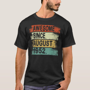 Awesome Since August 1952 70 Year Old 70th Birthda T-Shirt