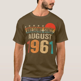 Awesome Since August 1961 61 Years Old 61st Birthd T-Shirt
