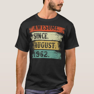 Awesome Since August 1962 60th Birthday 60 Year Ol T-Shirt