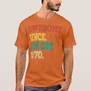 Awesome Since August 1970 52 Years Old 52nd Birthd T-Shirt