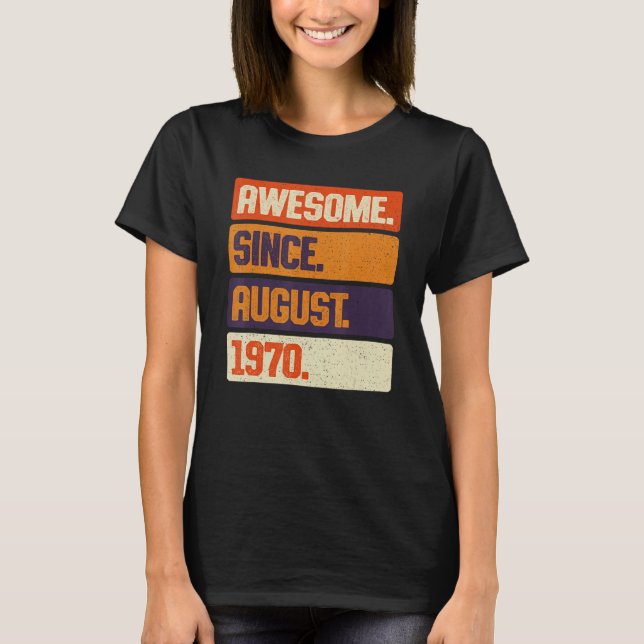 Awesome Since August 1970 Retro 53 Years Old 53rd  T-Shirt (Front)
