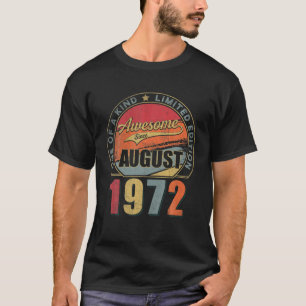 Awesome Since August 1972 50 Years Old 50Th Birthd T-Shirt