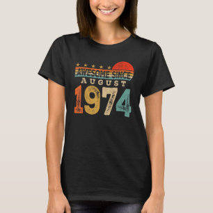 Awesome Since August 1974 49 Years Old 49th Birthd T-Shirt