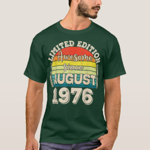 Awesome Since August 1976 Born in August Dad Mom B T-Shirt